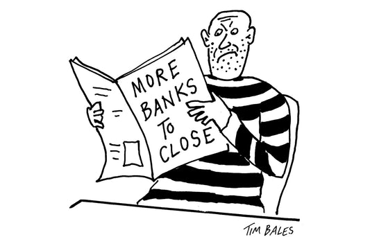 Tim Bales - More banks to close - 28 January 2023